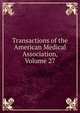 Transactions of the American Medical Association, Volume 27, 