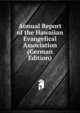 Annual Report of the Hawaiian Evangelical Association (German Edition), 