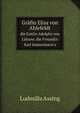Grafin Elisa Von Ahlefeldt: Die Gattin Adolphs Von Lutzow, Die Freundin Karl Immermann