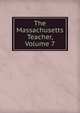 The Massachusetts Teacher, Volume 7, 