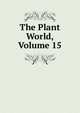 The Plant World, Volume 15, 