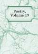 Poetry, Volume 19, 