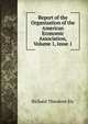 Report of the Organization of the American Economic Association, Volume 1, issue 1, Ely, Richard Theodore, 1854-1943 