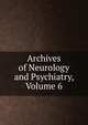 Archives of Neurology and Psychiatry, Volume 6, 