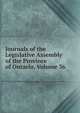Journals of the Legislative Assembly of the Province of Ontario, Volume 36, 