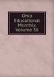 Ohio Educational Monthly, Volume 36, 