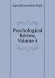Psychological Review, Volume 4, Carroll Cornelius Pratt 