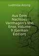 Aus Dem Nachlass Varnhagen's Von Ense, Volume 9 (German Edition), Ludmilla Assing 