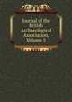 Journal of the British Archaeological Association, Volume 5, 