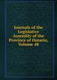 Journals of the Legislative Assembly of the Province of Ontario, Volume 48, 