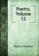 Poetry, Volume 12, Harriet Monroe 