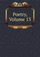 Poetry, Volume 13, 