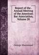 Report of the . Annual Meeting of the American Bar Association, Volume 20, Sharswood, George, 1810-1883 