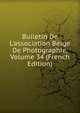 Bulletin De L'association Belge De Photographie, Volume 34 (French Edition), 