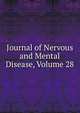 Journal of Nervous and Mental Disease, Volume 28, 