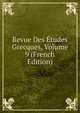 Revue Des Etudes Grecques, Volume 9 (French Edition), 