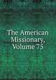 The American Missionary, Volume 75, 