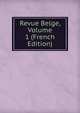 Revue Belge, Volume 1 (French Edition), 