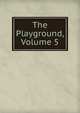 The Playground, Volume 5, 