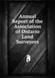 Annual Report of the Association of Ontario Land Surveyors, 
