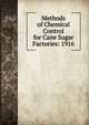 Methods of Chemical Control for Cane Sugar Factories: 1916, 