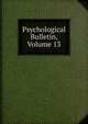 Psychological Bulletin, Volume 13, 