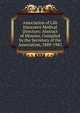 Association of Life Insurance Medical Directors: Abstract of Minutes, Compiled by the Secretary of the Association, 1889-1985, 