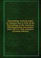Proceedings: General Index to Volumes One to Fifty of the Proceedings of the American Pharmaceutical Association from 1852 to 1902, Inclusive (German Edition), 
