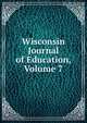 Wisconsin Journal of Education, Volume 7, 