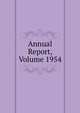 Annual Report, Volume 1954, 
