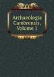 Archaeologia Cambrensis, Volume 1, 