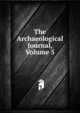 The Archaeological Journal, Volume 5, 