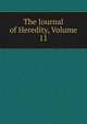 The Journal of Heredity, Volume 11, 