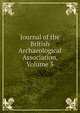 Journal of the British Archaeological Association, Volume 3, 