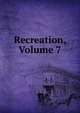 Recreation, Volume 7, 