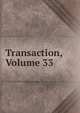 Transaction, Volume 33, 