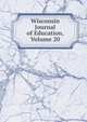 Wisconsin Journal of Education, Volume 20, 