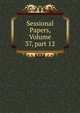 Sessional Papers, Volume 37, part 12, 