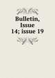 Bulletin, Issue 14; issue 19, 