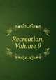 Recreation, Volume 9, 