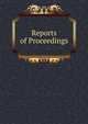 Reports of Proceedings, 