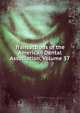 Transactions of the American Dental Association, Volume 37, 