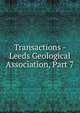 Transactions - Leeds Geological Association, Part 7, 