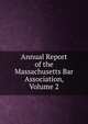 Annual Report of the Massachusetts Bar Association, Volume 2, 