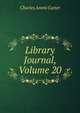 Library Journal, Volume 20, Cutter, Charles A. (Charles Ammi), 1837-1903 