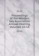 Proceedings of the Western Gas Association Annual Meeting, Volumes 10-14, 