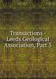 Transactions - Leeds Geological Association, Part 5, 