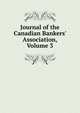 Journal of the Canadian Bankers' Association, Volume 3, 