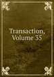 Transaction, Volume 35, 