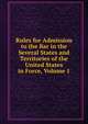 Rules for Admission to the Bar in the Several States and Territories of the United States in Force, Volume 1, 